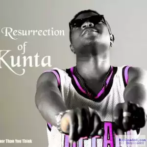 Kunta Kinte - Resurrection Of Kunta Ft. Emmere